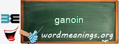 WordMeaning blackboard for ganoin